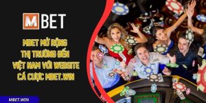 MBET Expands To Vietnam With The Betting Website Mbet.win