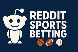 Sports Betting on Reddit: A Modern Hub for Gamblers and Enthusiasts